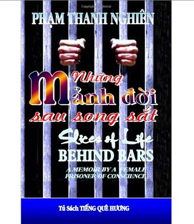 Quyển sách "NHững mảnh đời sau song sắt", tác giả Phạm Thanh Nghiên được xuất bản ở Hoa Kỳ năm 2017.