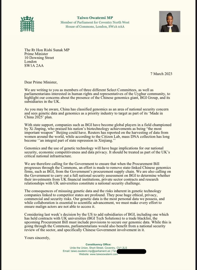 英国国会议员奥瓦蒂(Taiwo Owatemi)、麦克唐纳(Siobhain McDonagh)、卡迈克尔(Alistair Carmichael)和斯佩勒(John Spellar),联同“世界维吾尔代表大会”英国主任拉希玛·马赫穆特(Rahima Mahmut)致函英国首相苏纳克(Rishi Sunak),敦促英国政府对中国基因公司巨头“华大集团”启动全面国家安全评估,以衡量英国金融机构对华大集团的投资以及华大集团在英国的业务及和英国大学的合作是否构成英国国安挑战。(信函截图)